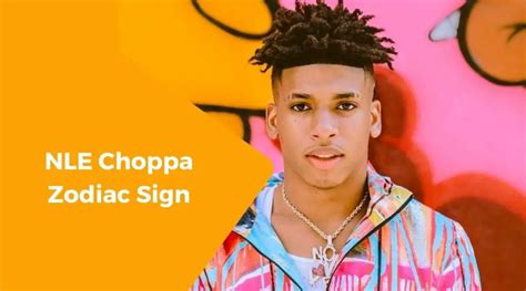 nle zodiac sign|NLE CHOPPA: Top 10 Must